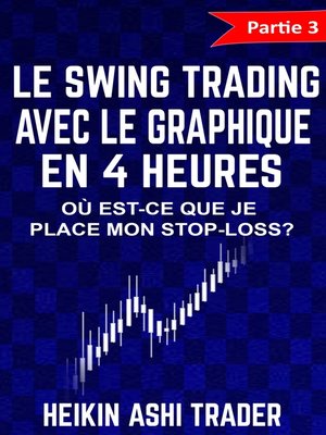 cover image of Le Swing Trading Avec Le Graphique En 4 Heures 3